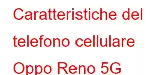 Caratteristiche del telefono cellulare Oppo Reno 5G