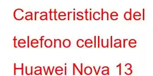 Caratteristiche del telefono cellulare Huawei Nova 13