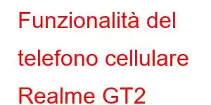 Funzionalità del telefono cellulare Realme GT2