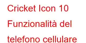 Cricket Icon 10 Funzionalità del telefono cellulare