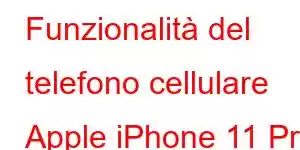 Funzionalità del telefono cellulare Apple iPhone 11 Pro