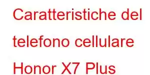 Caratteristiche del telefono cellulare Honor X7 Plus