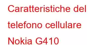 Caratteristiche del telefono cellulare Nokia G410