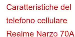 Caratteristiche del telefono cellulare Realme Narzo 70A Prime