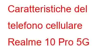 Caratteristiche del telefono cellulare Realme 10 Pro 5G Coca-Cola