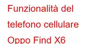 Funzionalità del telefono cellulare Oppo Find X6