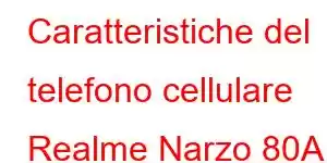 Caratteristiche del telefono cellulare Realme Narzo 80A Prime