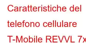 Caratteristiche del telefono cellulare T-Mobile REVVL 7x