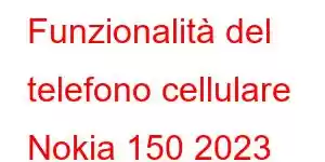 Funzionalità del telefono cellulare Nokia 150 2023