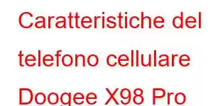 Caratteristiche del telefono cellulare Doogee X98 Pro