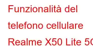 Funzionalità del telefono cellulare Realme X50 Lite 5G