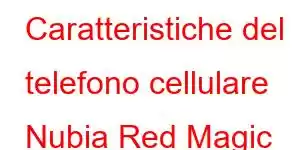 Caratteristiche del telefono cellulare Nubia Red Magic 10S Pro