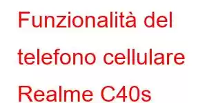 Funzionalità del telefono cellulare Realme C40s