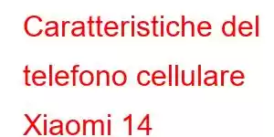 Caratteristiche del telefono cellulare Xiaomi 14