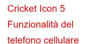 Cricket Icon 5 Funzionalità del telefono cellulare