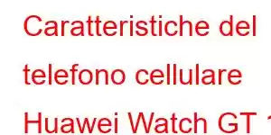 Caratteristiche del telefono cellulare Huawei Watch GT 11 SE