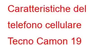 Caratteristiche del telefono cellulare Tecno Camon 19