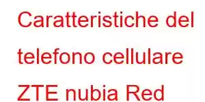 Caratteristiche del telefono cellulare ZTE nubia Red Magic 7