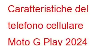 Caratteristiche del telefono cellulare Moto G Play 2024