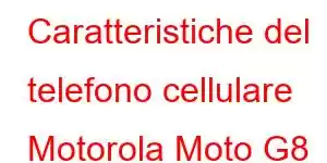 Caratteristiche del telefono cellulare Motorola Moto G8