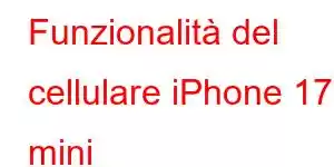 Funzionalità del cellulare iPhone 17 mini