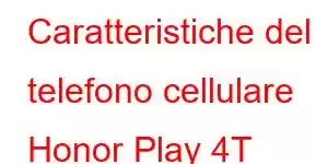 Caratteristiche del telefono cellulare Honor Play 4T