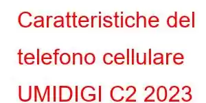 Caratteristiche del telefono cellulare UMIDIGI C2 2023