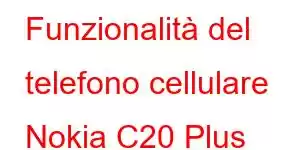 Funzionalità del telefono cellulare Nokia C20 Plus