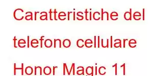 Caratteristiche del telefono cellulare Honor Magic 11