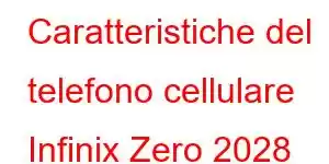 Caratteristiche del telefono cellulare Infinix Zero 2028