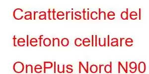 Caratteristiche del telefono cellulare OnePlus Nord N90 SE