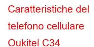 Caratteristiche del telefono cellulare Oukitel C34