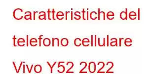 Caratteristiche del telefono cellulare Vivo Y52 2022