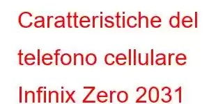 Caratteristiche del telefono cellulare Infinix Zero 2031