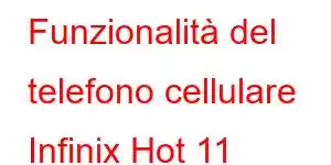 Funzionalità del telefono cellulare Infinix Hot 11