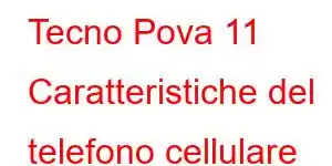 Tecno Pova 11 Caratteristiche del telefono cellulare