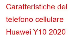 Caratteristiche del telefono cellulare Huawei Y10 2020