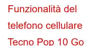 Funzionalità del telefono cellulare Tecno Pop 10 Go