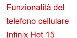 Funzionalità del telefono cellulare Infinix Hot 15