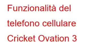 Funzionalità del telefono cellulare Cricket Ovation 3