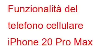 Funzionalità del telefono cellulare iPhone 20 Pro Max