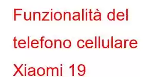 Funzionalità del telefono cellulare Xiaomi 19