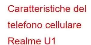 Caratteristiche del telefono cellulare Realme U1