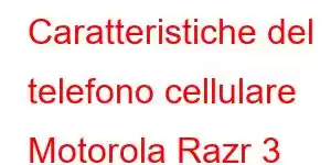 Caratteristiche del telefono cellulare Motorola Razr 3