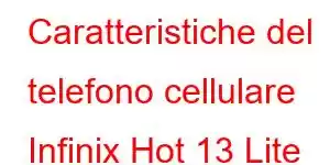 Caratteristiche del telefono cellulare Infinix Hot 13 Lite