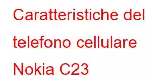 Caratteristiche del telefono cellulare Nokia C23