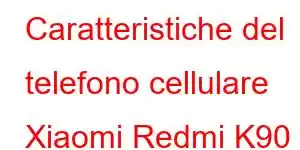 Caratteristiche del telefono cellulare Xiaomi Redmi K90 Ultra