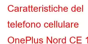 Caratteristiche del telefono cellulare OnePlus Nord CE 10