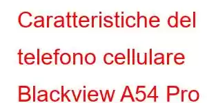 Caratteristiche del telefono cellulare Blackview A54 Pro