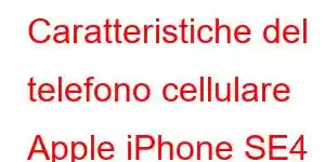 Caratteristiche del telefono cellulare Apple iPhone SE4